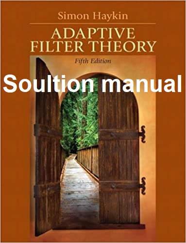 [Soultion Manual] Adaptive Filter Theory (5th Edition) BY Haykin - Pdf